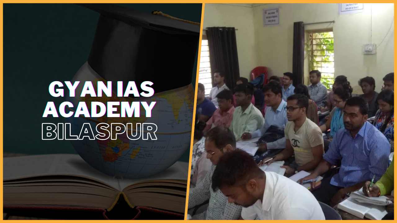 Gyan IAS Academy Bilaspur